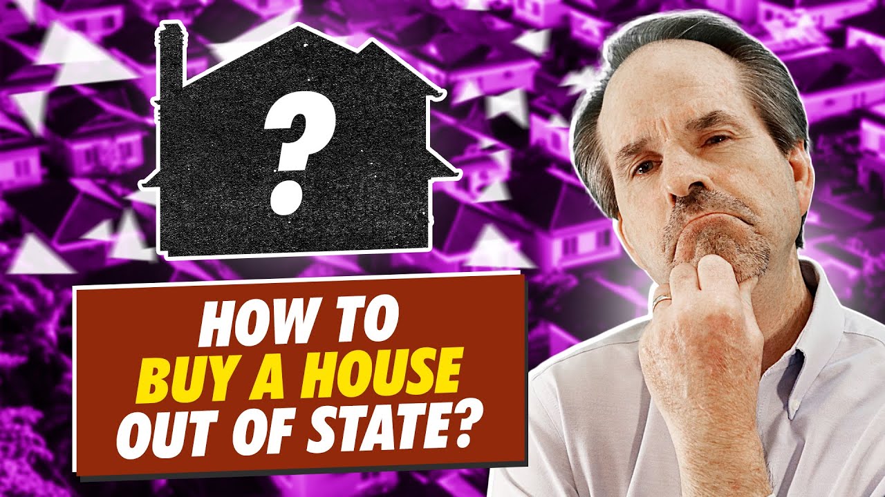 How to buy a house  out of state
