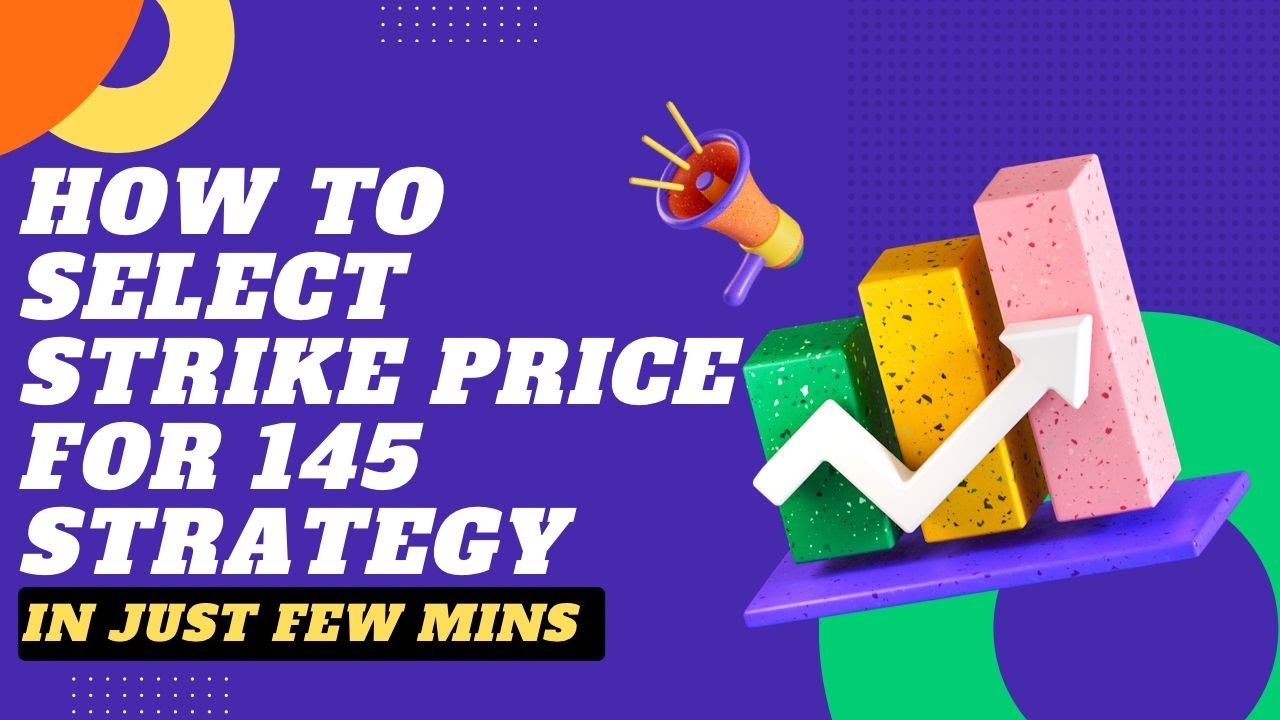 How to Select Strike Price for 145 Strategy | 99% Tukka