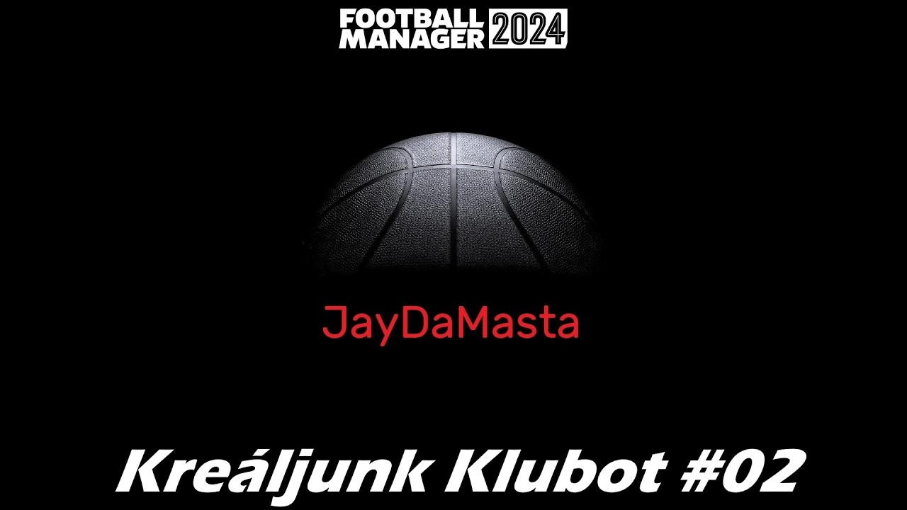 A tiszta TIZENKETTŐ | Kreáljunk Klubot #02 | FM 2024 #gameplay #footballmanager