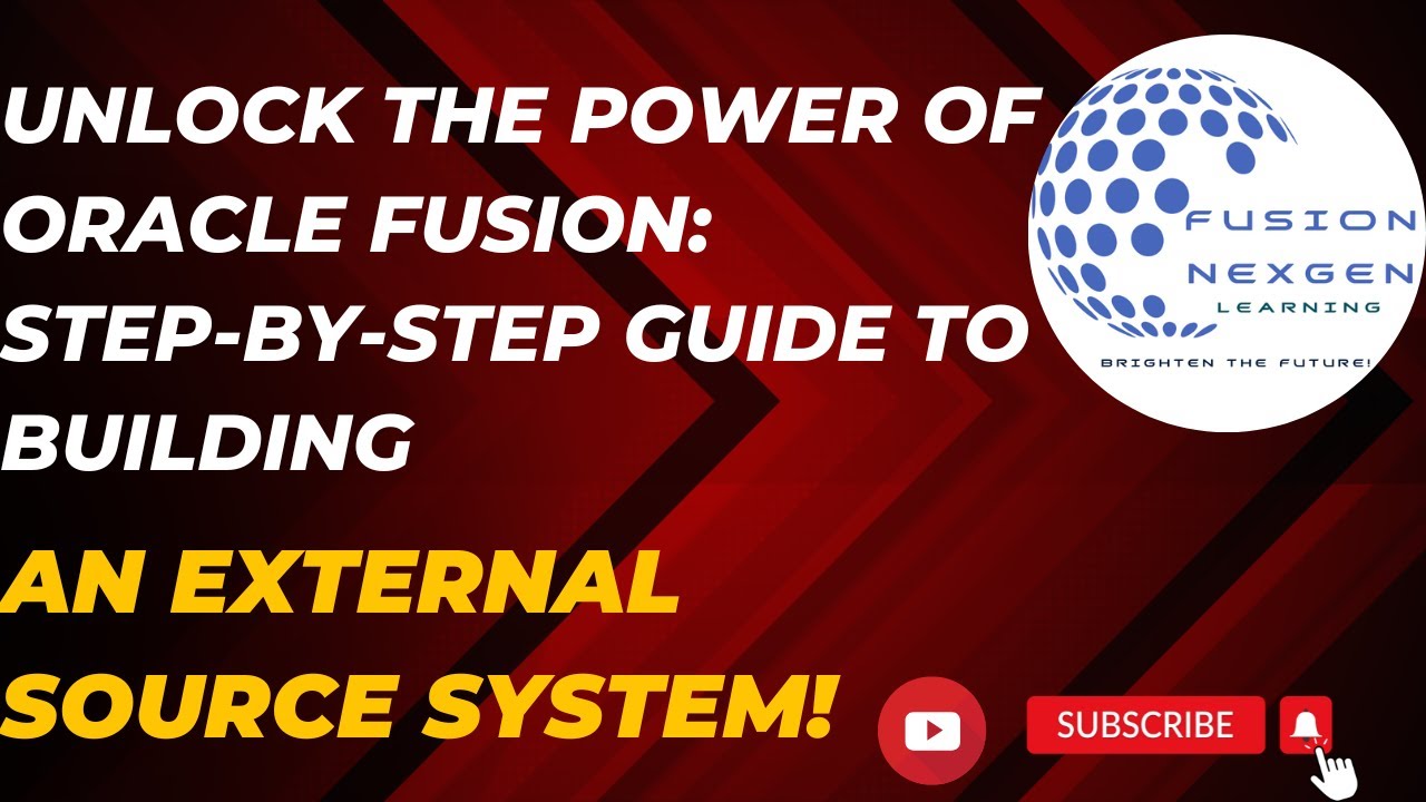 Oracle Fusion: Step-by-Step Guide to Building an External Source System!