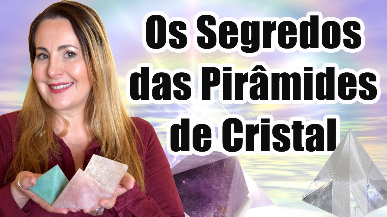 O Poder secreto das Pirâmides de Cristal ▲ Propriedades das Pirâmides de cristal