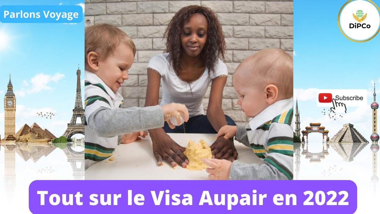 Tout sur le visa au pair en 2022