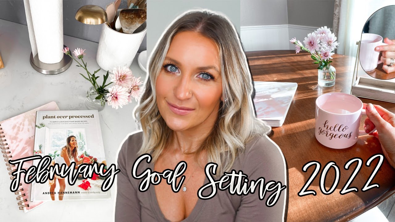 FEBRUARY GOAL SETTING 2022 : January Recap and Making New Goals for February