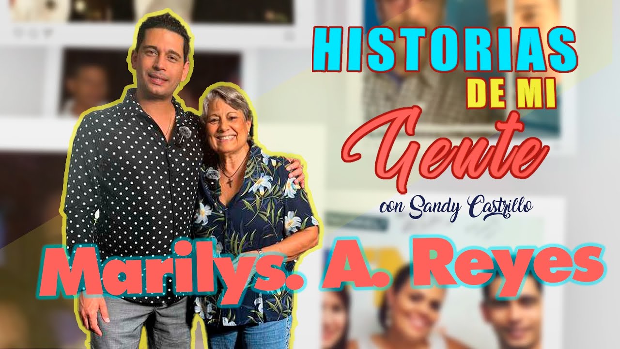 Historias de mi gente Cap. 18 Marilys A. Reyes, escritora y Presidenta The Cove Rincon. 