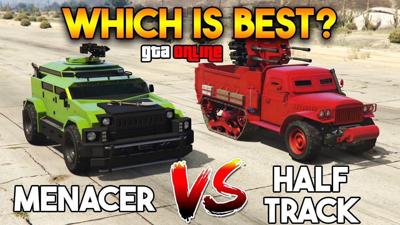 GTA 5 ONLINE : MENACER VS HALF TRACK (WHICH IS BEST?)