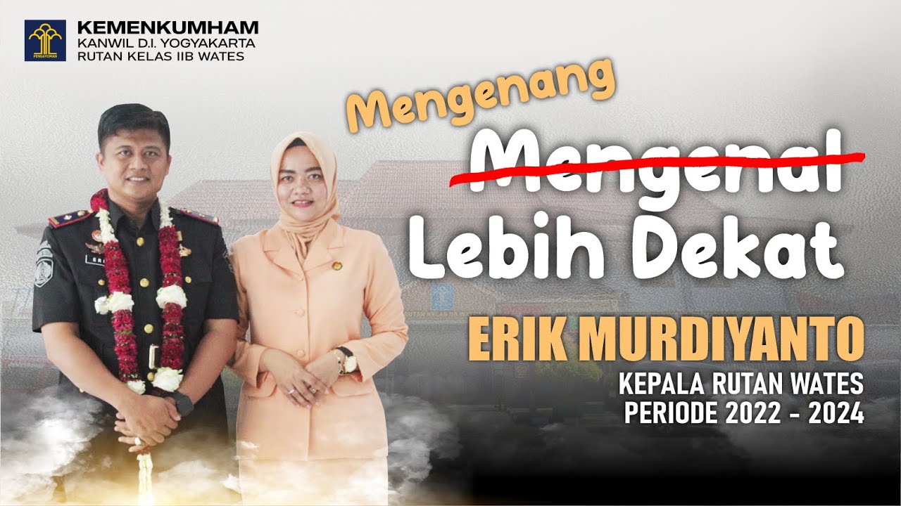 Kilas Balik Kepemimpinan Bapak Erik Murdiyanto, Kepala Rutan Wates Periode 2022 - 2024