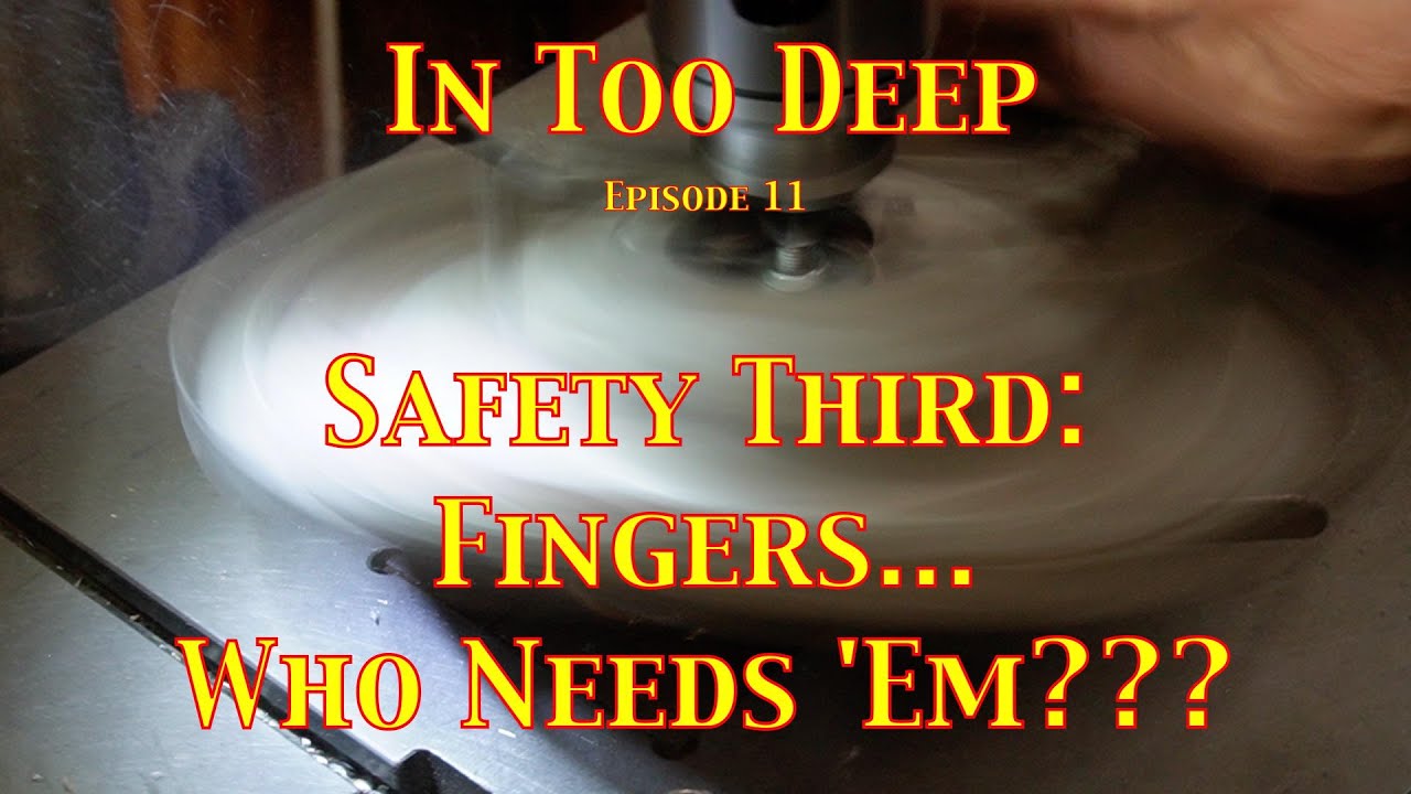 В Too Deep, Safety Third, Fingers, Who Need ‘Em???