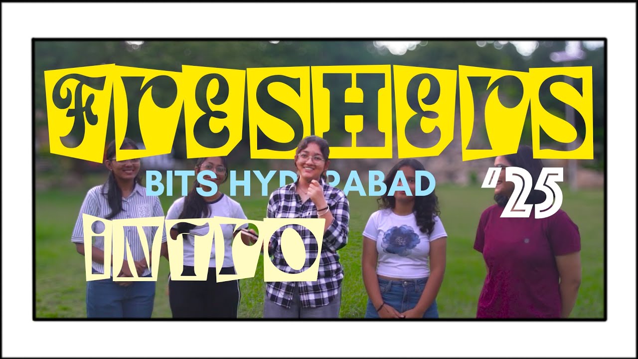 FRESHER'S INTRO 2025 | BITS PILANI HYDERABAD CAMPUS