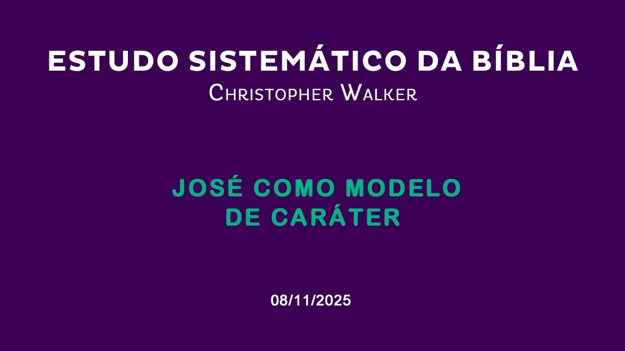 Gênesis - Aula 107 - Gn 39 - José como modelo de caráter | Christopher Walker