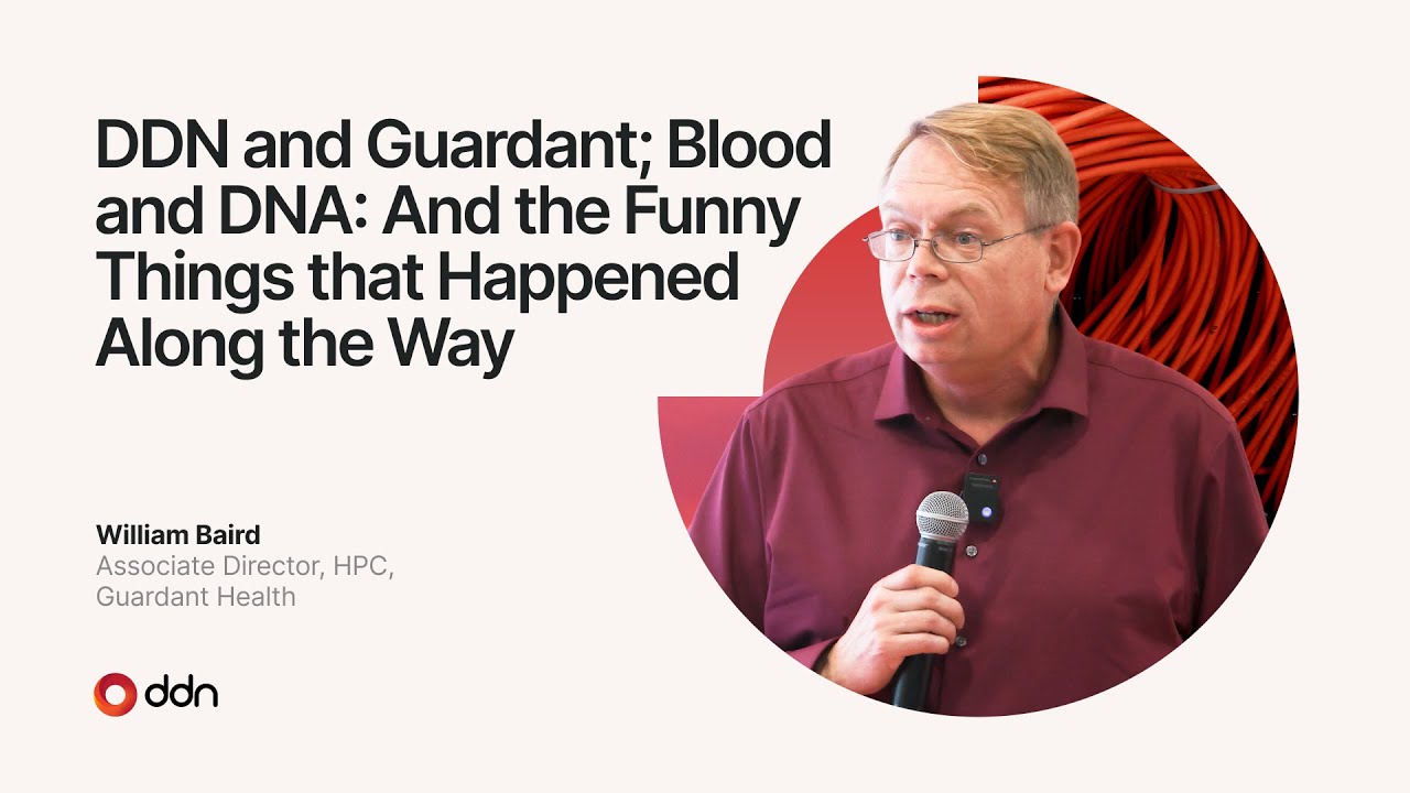 Guardant Health + DDN: Blood and DNA, And the Funny Things That Happened Along the Way