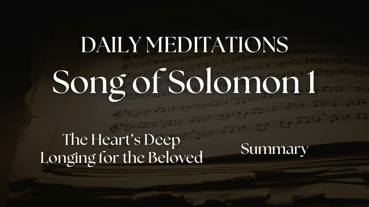 Song of Solomon 1 | Longing for the Beloved