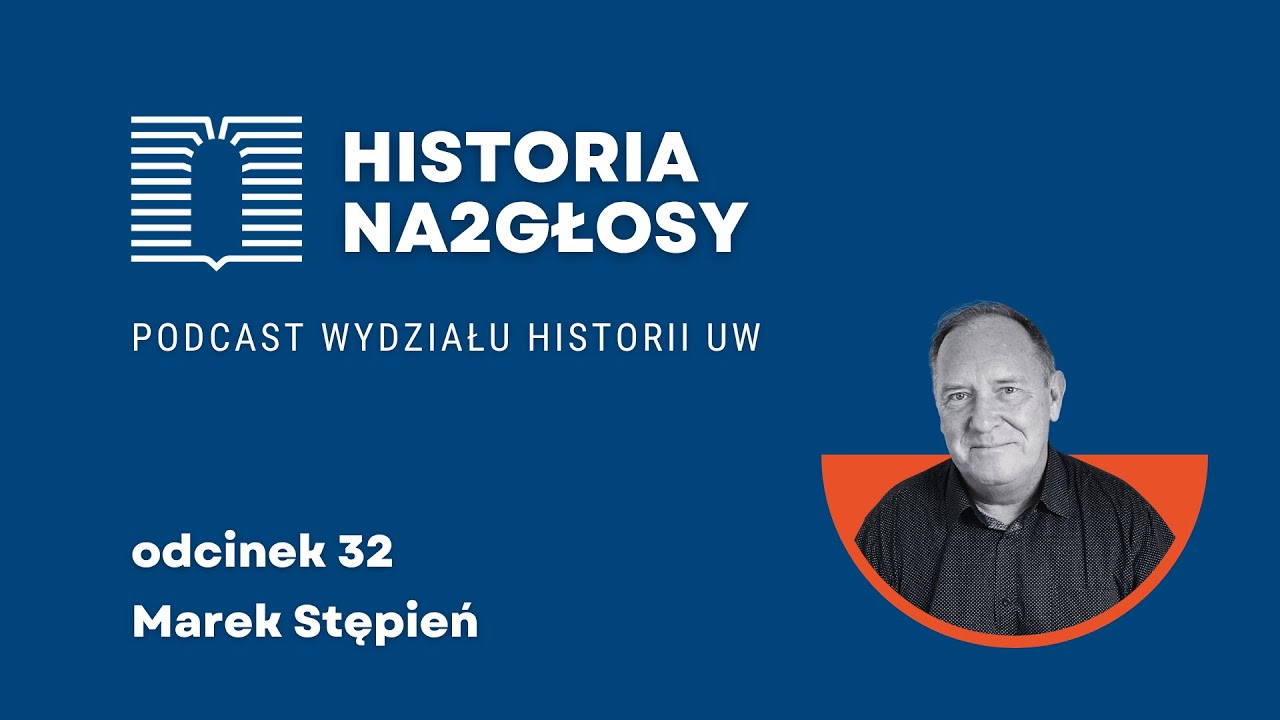 32. Od Hammurabiego po humanistykę cyfrową. Rozmowa z prof. Markiem Stępniem