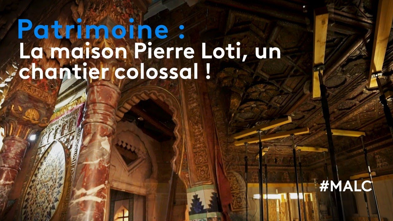 Patrimoine : la maison de Pierre Loti, un chantier colossal !
