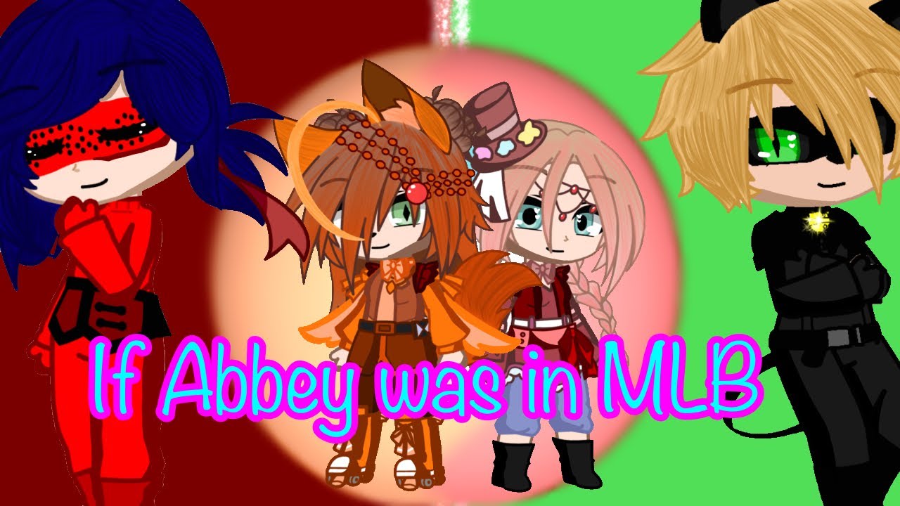 If Abbey was in Miraculous Ladybug || MLB || Original Concept || Read Description