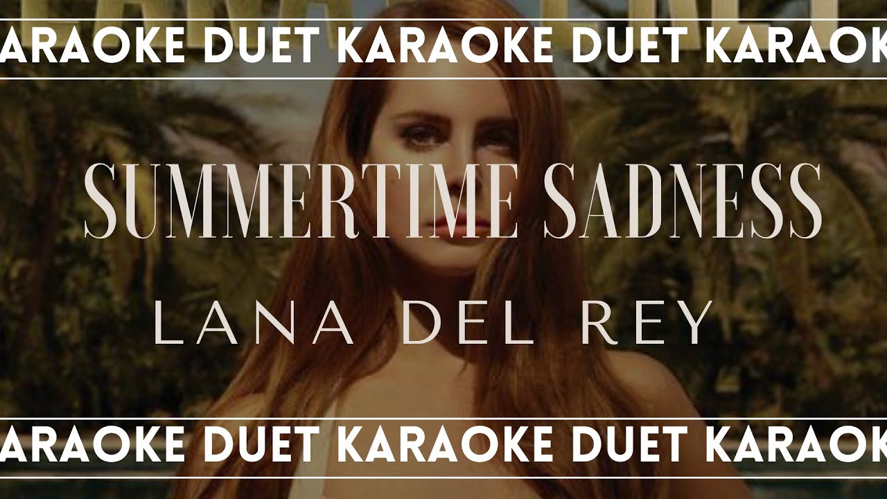 [KARAOKE DUET] Summertime Sadness - Lana Del Rey