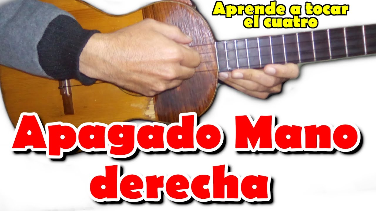 TUTORIAL Apagado MANO derecha - APRENDE A TOCAR EL CUATRO