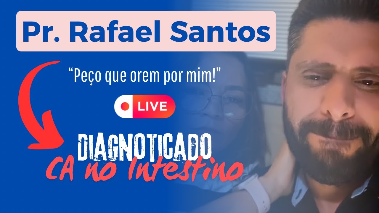 Pastor Rafael Santos Faz Live logo após o Diagnóstico de Câncer no Intestino 😔🙏🥺