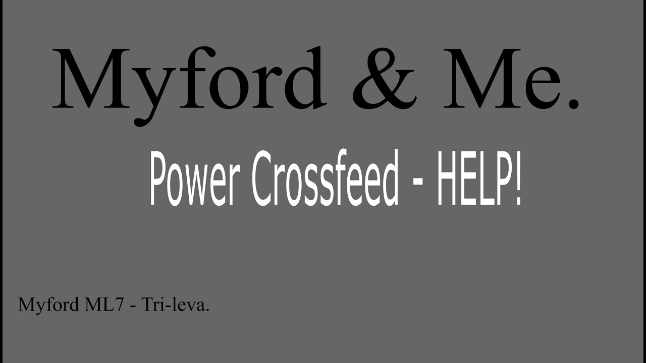 Myford Lathe - Power Crossfeed HELP..