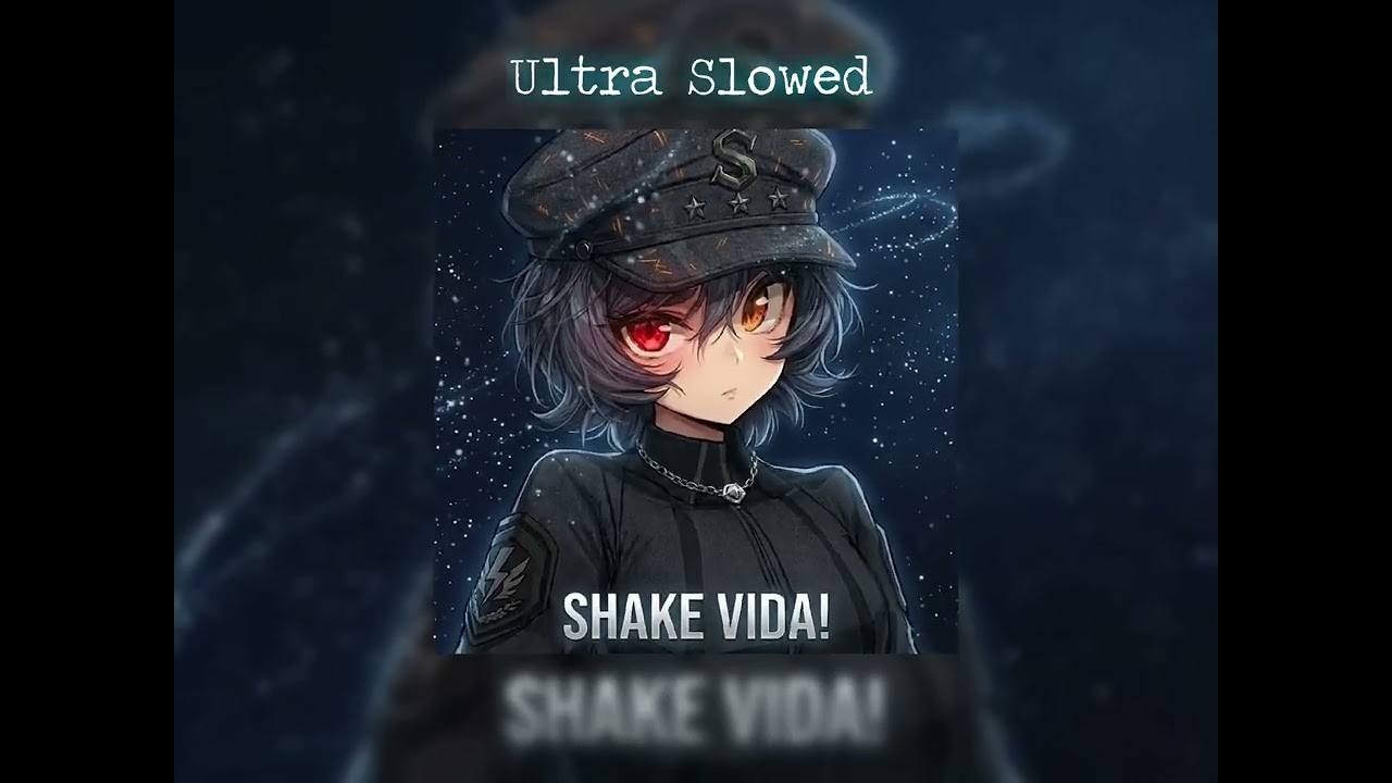 SHAKE VIDA! - Ultra Slowed 