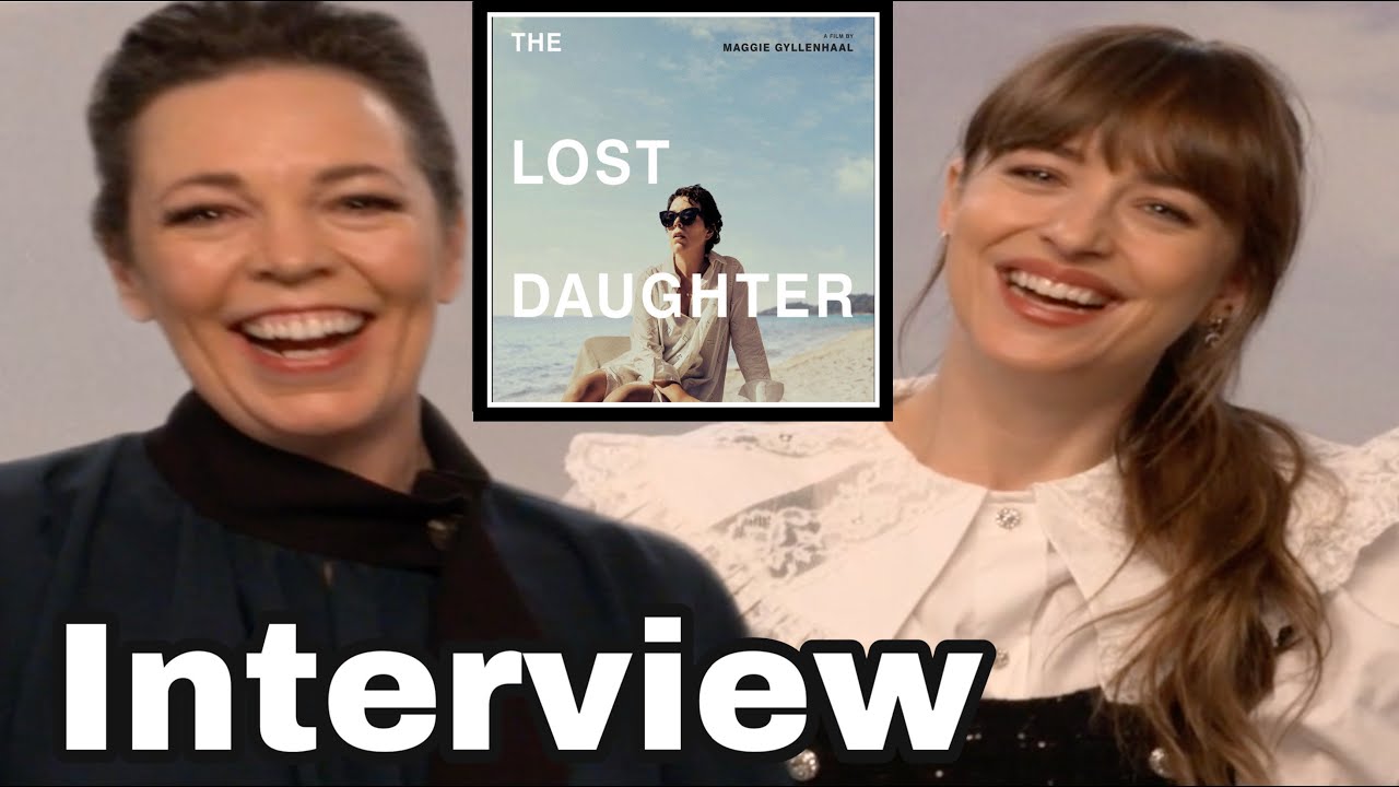 DAKOTA JOHNSON & OLIVIA COLMAN INTERVIEW: on motherhood & what MEN should get from THE LOST DAUGHTER