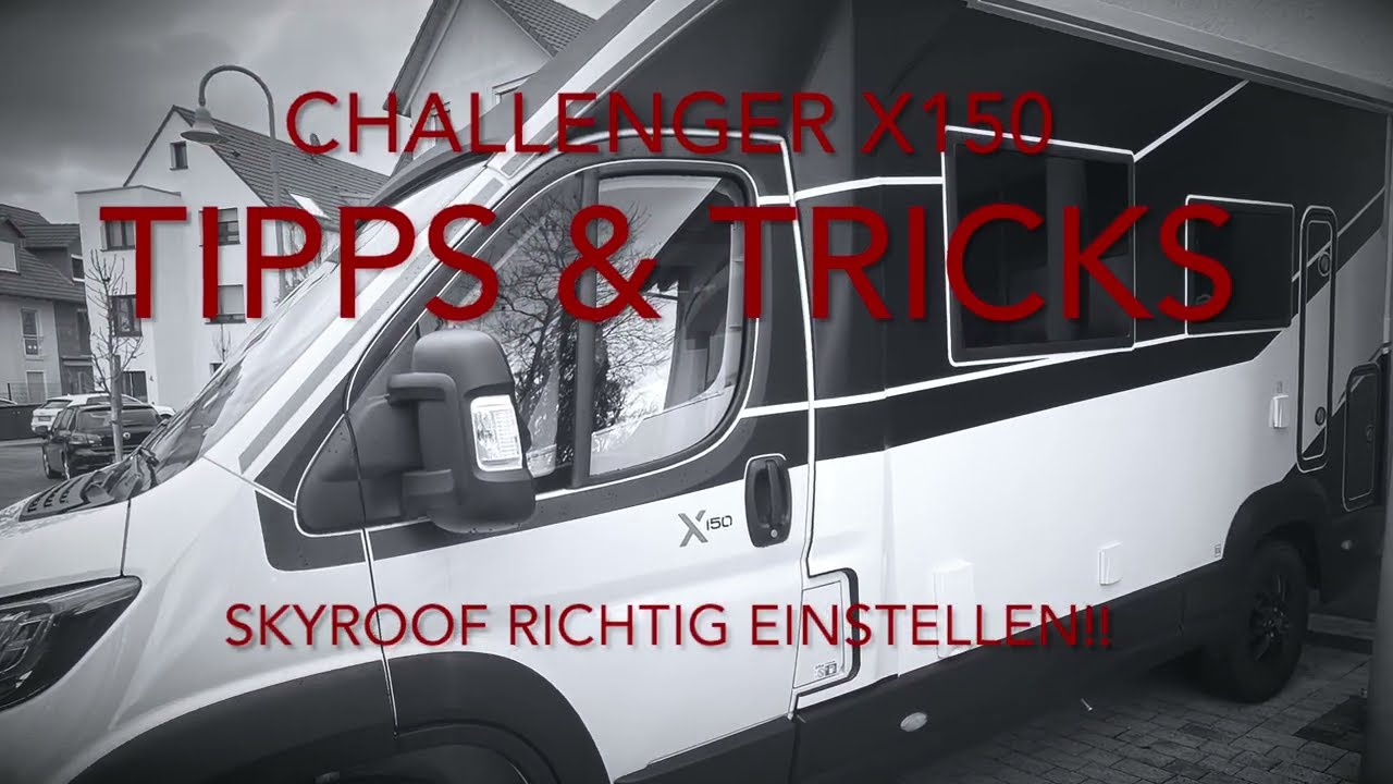 Challenger X150 - Das SkyRoof richtig einstellen um Windger&auml;usche zu minimieren