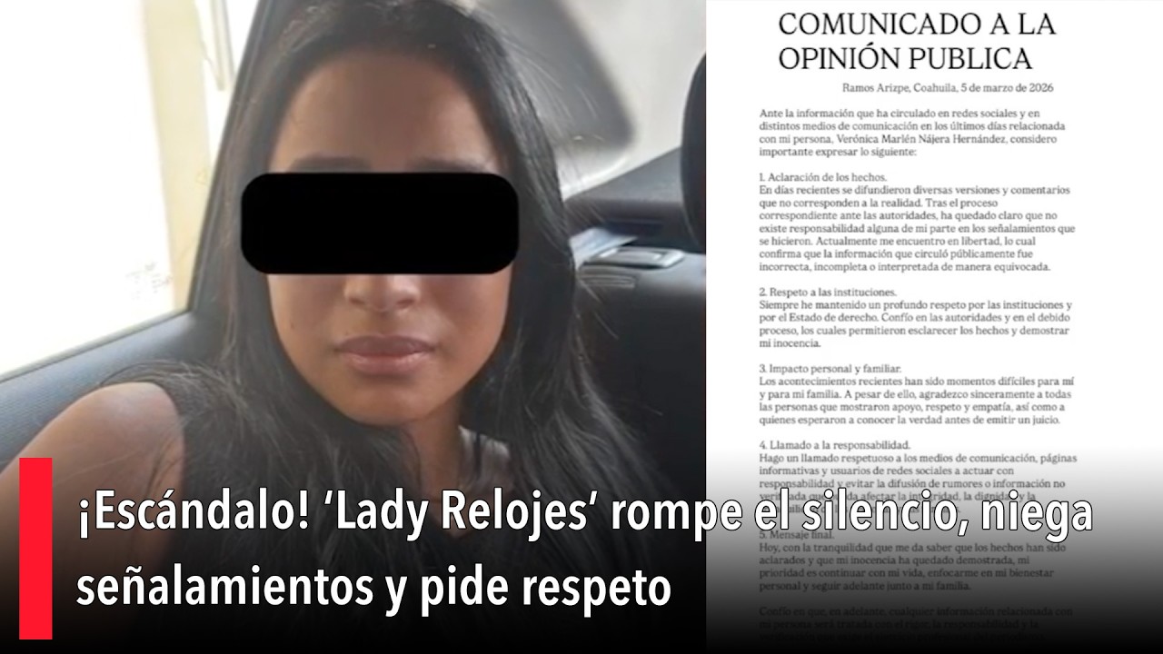 ¡Escándalo! ‘Lady Relojes’ rompe el silencio, niega señalamientos y pide respeto