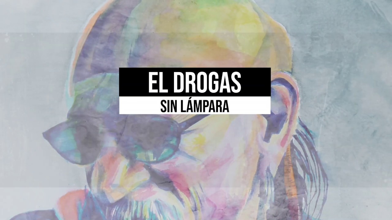 El Drogas - Sin l&aacute;mpara (Lyric Video) (CD 1)