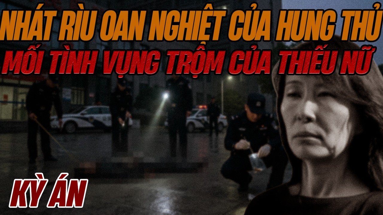 Kỳ Án Trung Quốc: Mối Tình Vụng Trộm Của Thiếu Nữ Tuổi Mười Tám