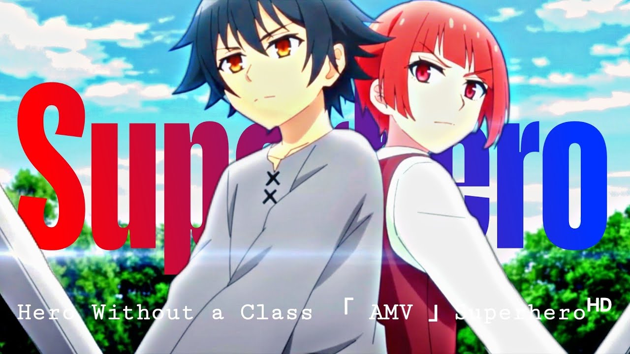 Hero Without a Class 「 AMV 」Superhero ᴴᴰ