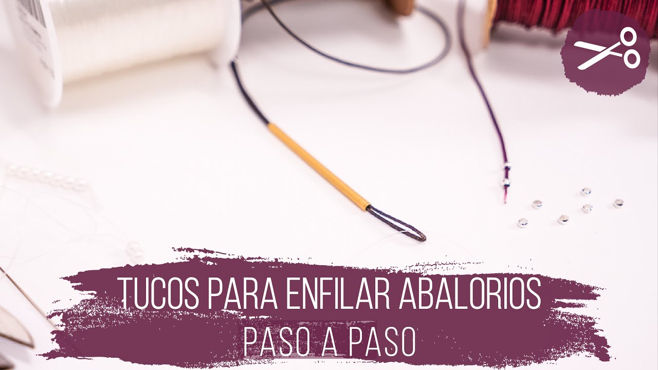 Los trucos definitivos para enfilar abalorios