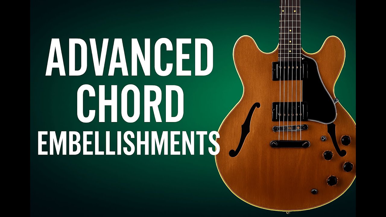 Advanced Chord Embellishments • Make Your Progressions Instantly More Pro