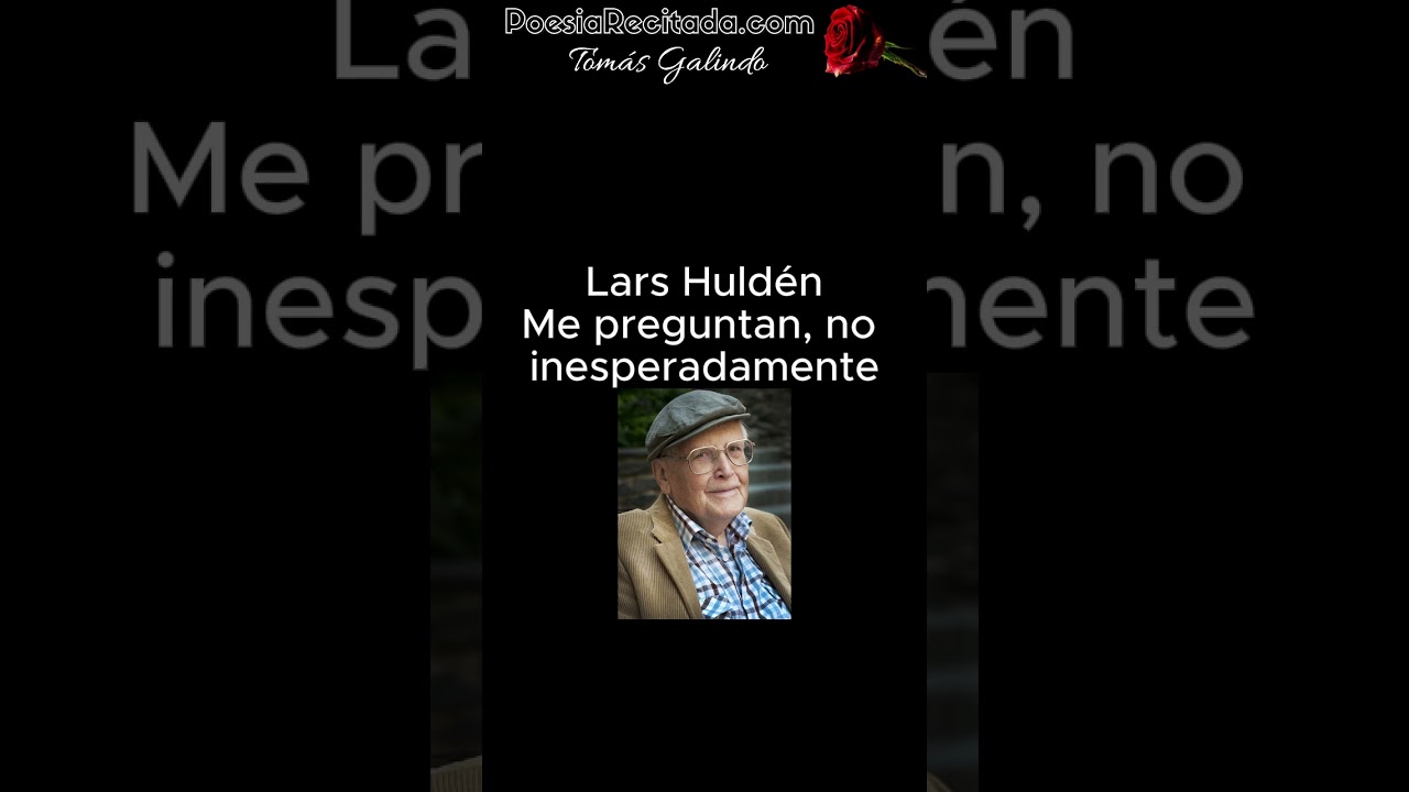 Lars Huld&eacute;n - Me preguntan, no inesperadamente  #poesiarecitada #poesia #poema