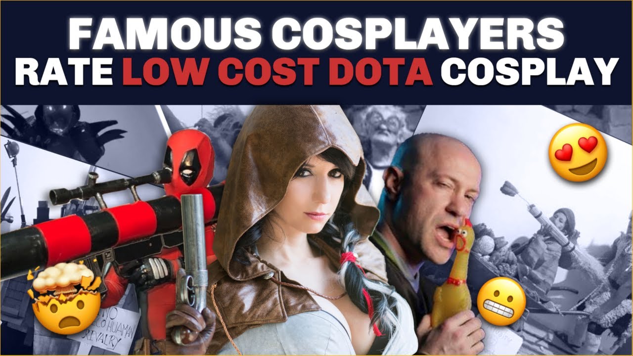 FAMOUS COSPLAYERS Who Don't Play Dota Rate Dota 2 Cosplays