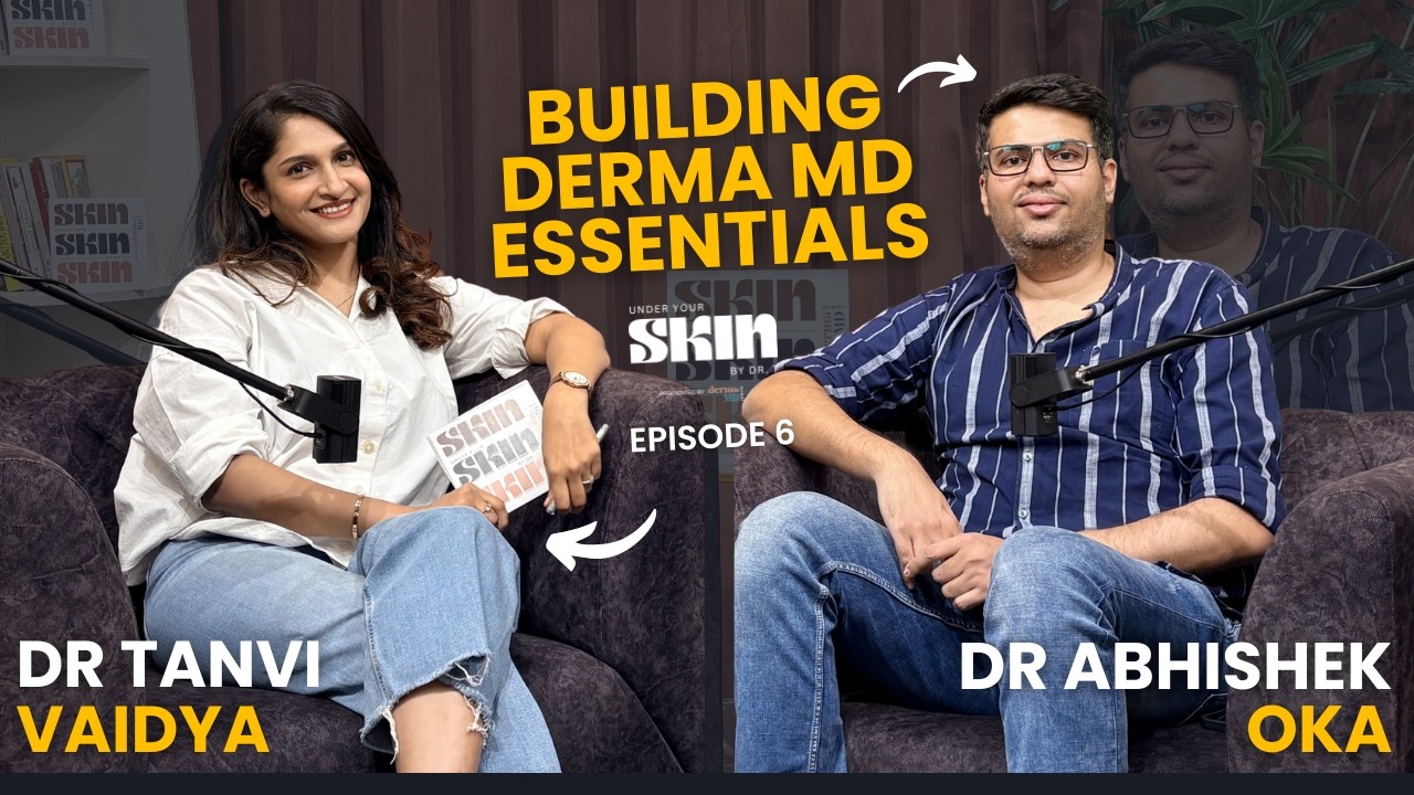 Building Derma MD Essentials ft. Dr. Abhishek Oka | Under the Skin by Dr. T