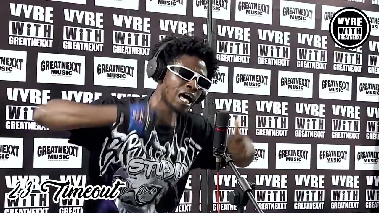 23 Timeout Hottest Freestyle On Vybe With Greatnexxt