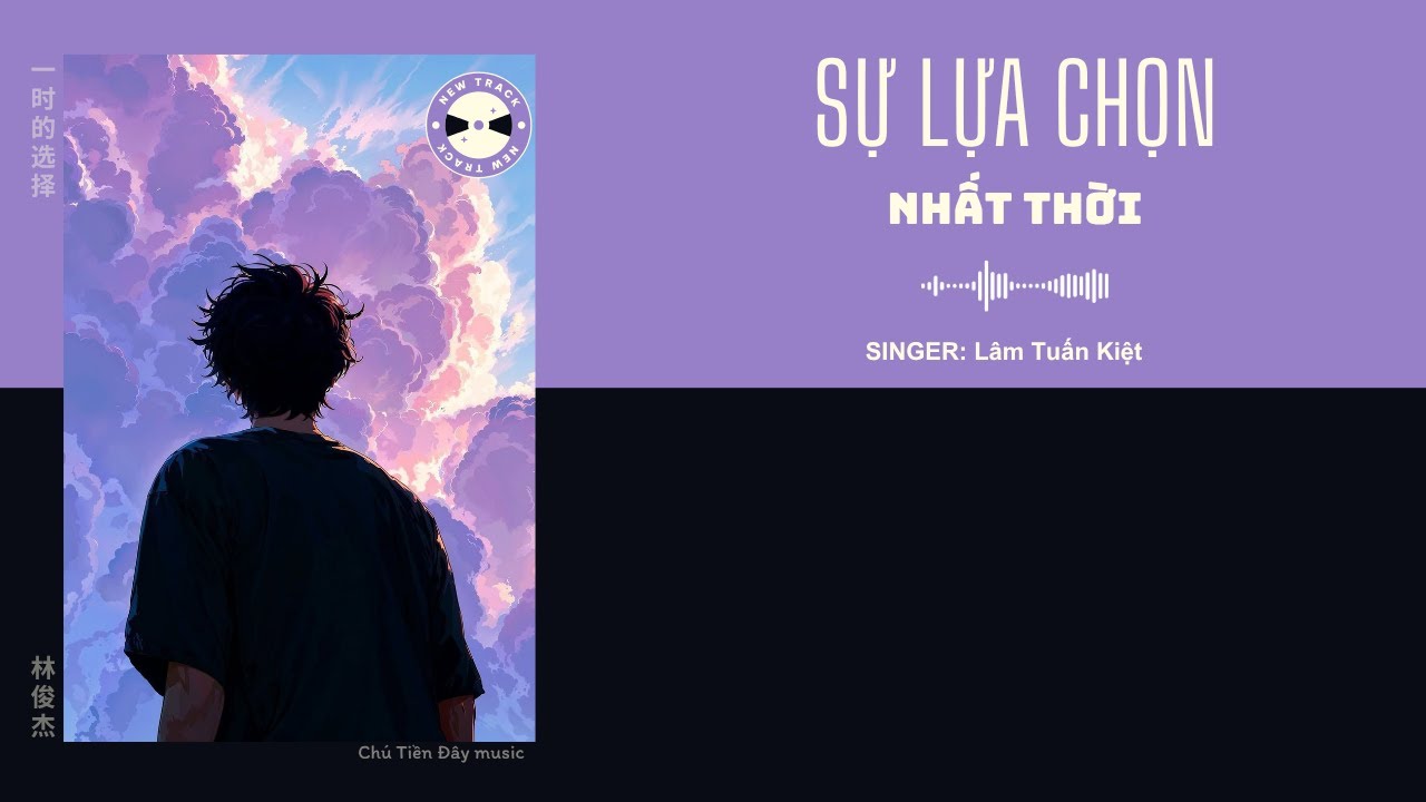 [VIETSUB+ PINYIN] Sự lựa chọn nhất thời - Lâm Tuấn Kiệt | 一时的选择 - 林俊杰 | Nhạc Hoa Ngữ