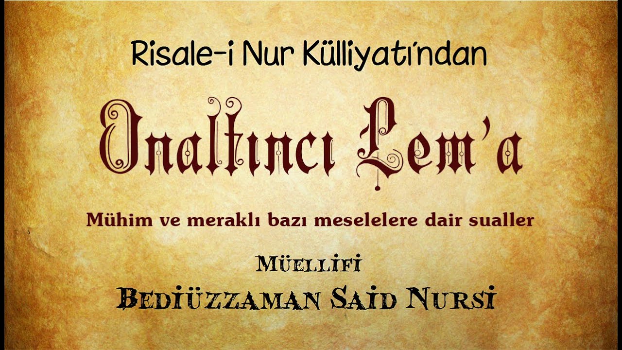 Risale-i Nur Külliyatı/Lem'alar/Onaltıncı Lema - Bazı önemli meselelere dair suallerin cevaplarıdır.