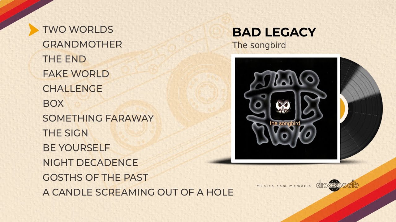 Bad Legacy – The songbird (Full album)