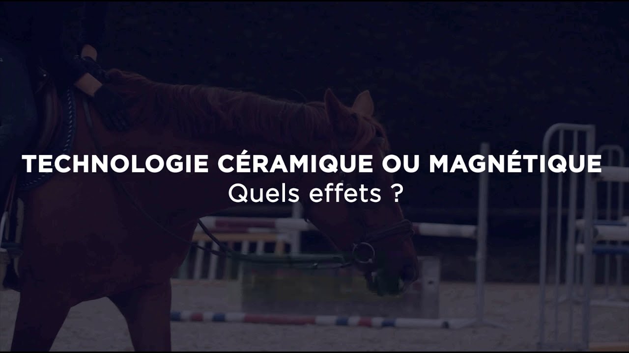 TUTO: Technologie céramique ou magnétique: Quels effets ? By Cheval-Energy & Horse Republic