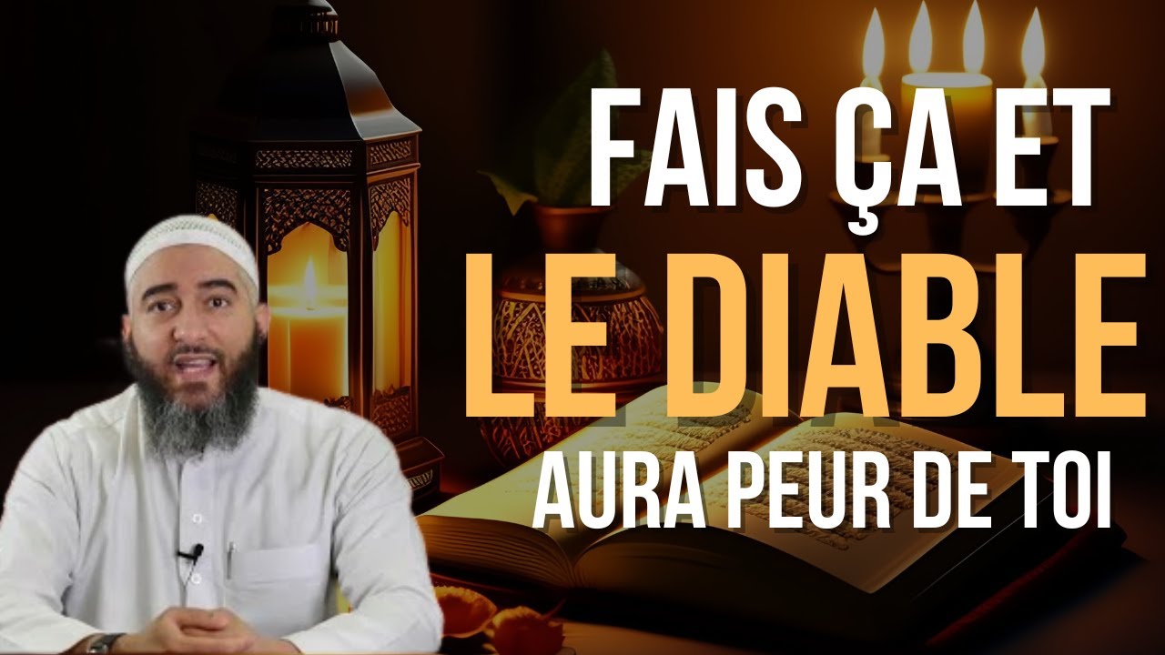 Comment Faire en Sorte que le Diable (Shaytan) te Craigne ? Astuces pour Résister aux Tentations