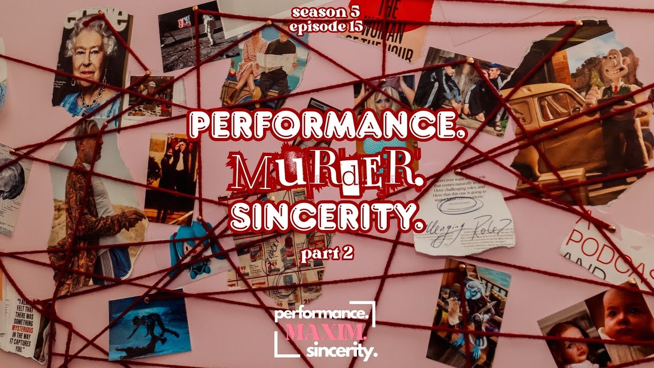 Performance. MURDER. Sincerity: Part 2 THE REVEAL - S5 E15