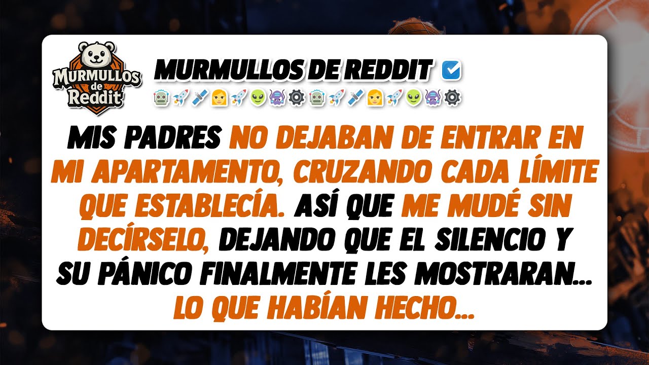 Mis padres no dejaban de entrar en mi apartamento, así que me mudé sin decírselo y dejé que entraran