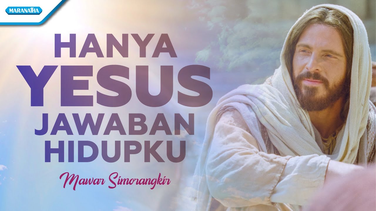 Hanya Yesus Jawaban Hidupku - Mawar Simorangkir (Official lyric video)