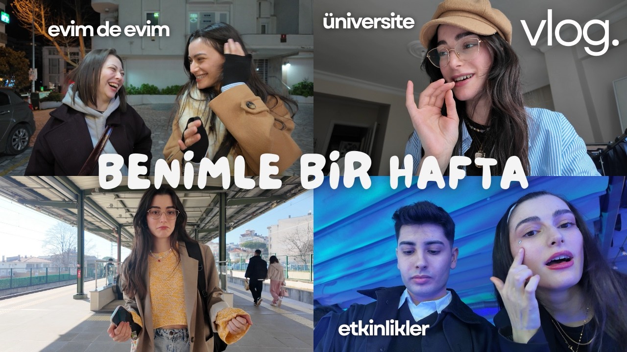benimle 1 hafta | &uuml;niversite, kamp&uuml;s, hobilerim, etkinlikler, arkadaşlarım, schengen vize sonucum