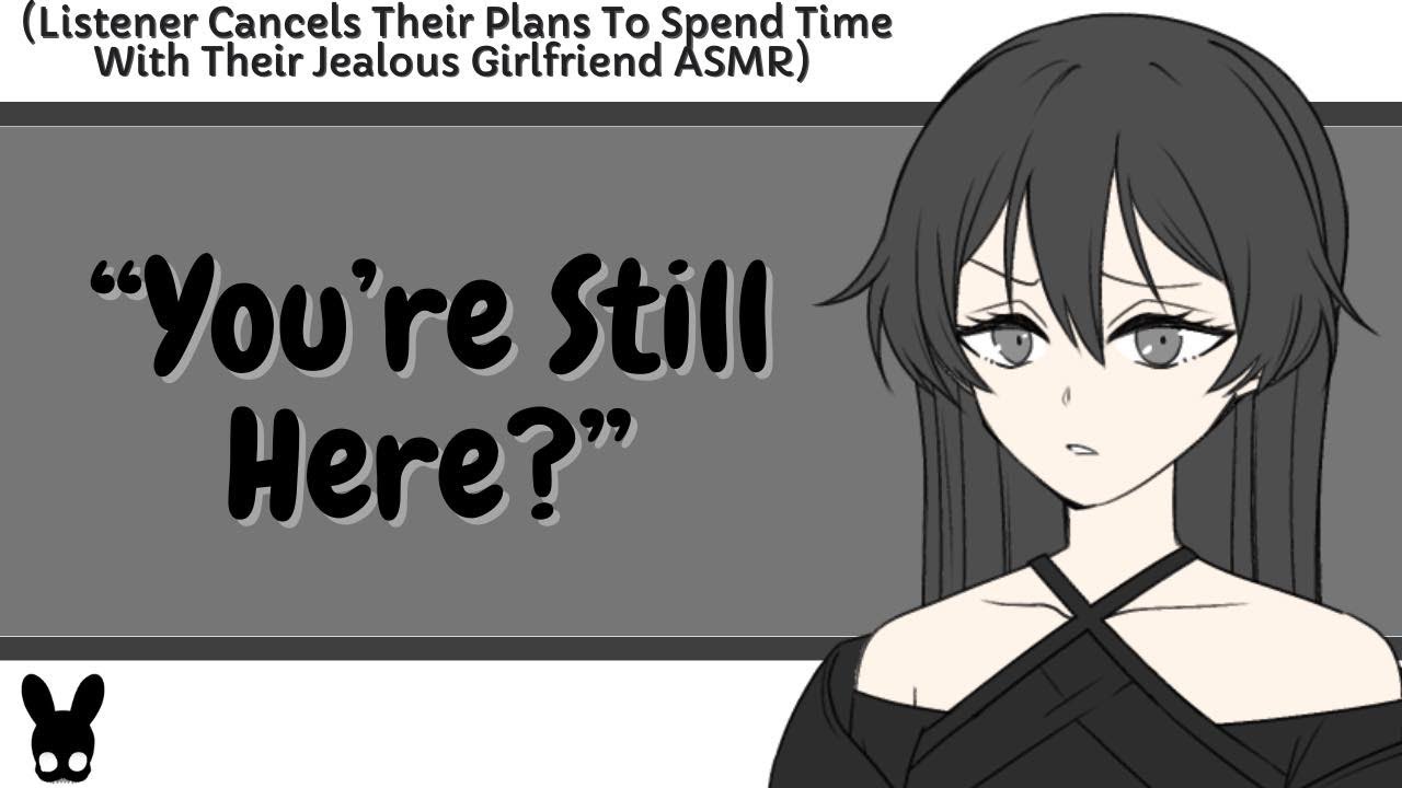 You're Still Here? (Jealous Girlfriend ASMR)