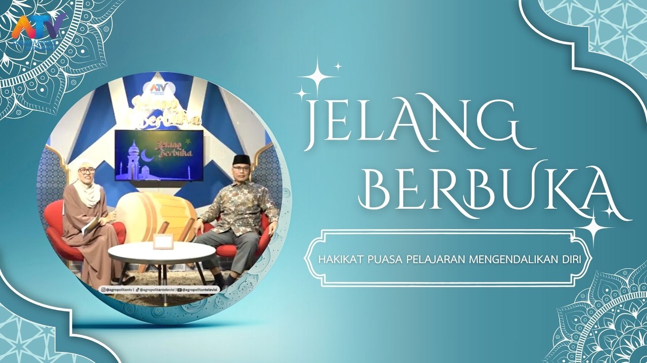 JELANG BERBUKA | HAKIKAT PUASA PELAJARAN MENGENDALIKAN DIRI | Dr. Humaidi., Mpd