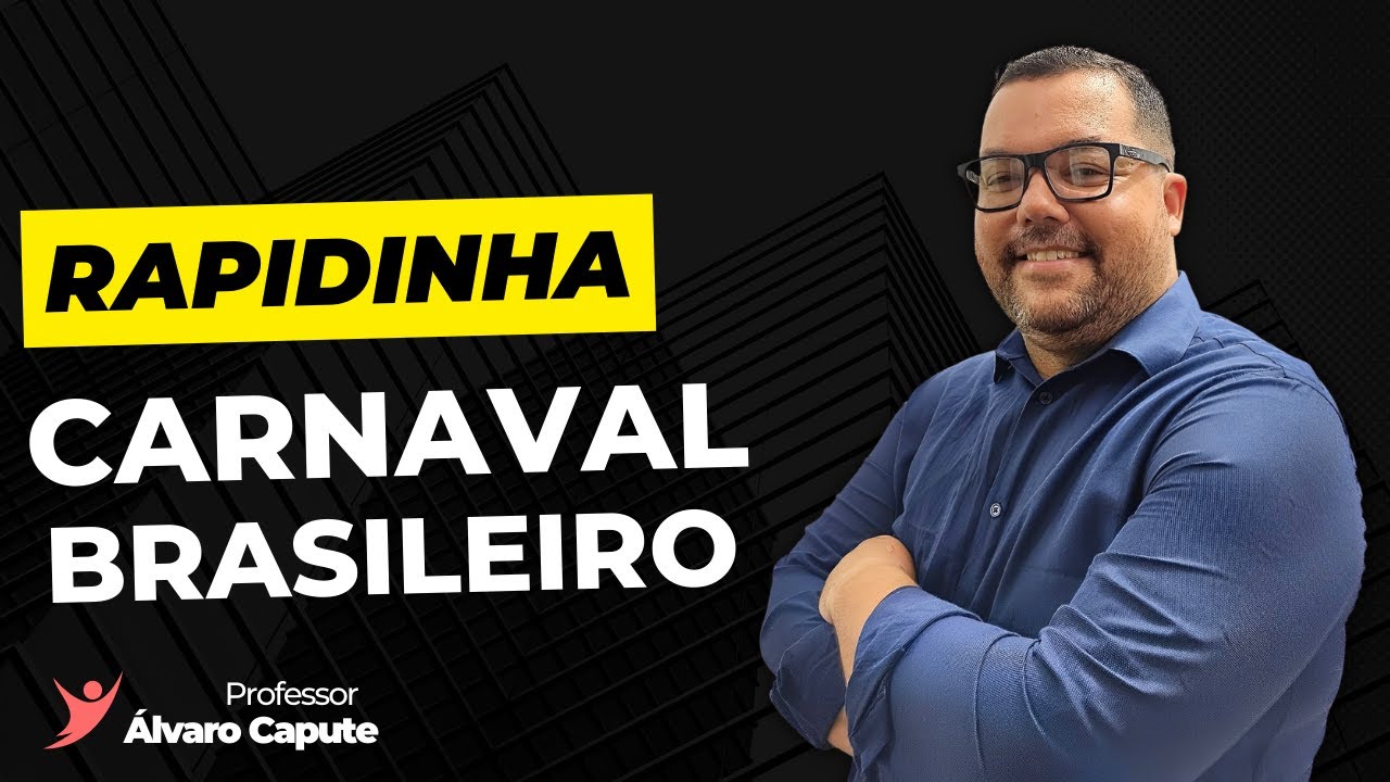 Rapidinha: Carnaval Brasileiro - Prof. Álvaro Capute