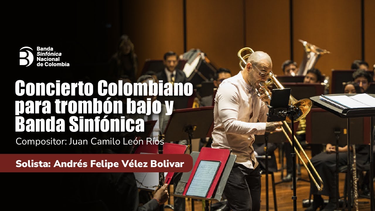 Concierto Colombiano para Trombón Bajo y Banda Sinfónica - Banda Sinfónica Nacional de Colombia