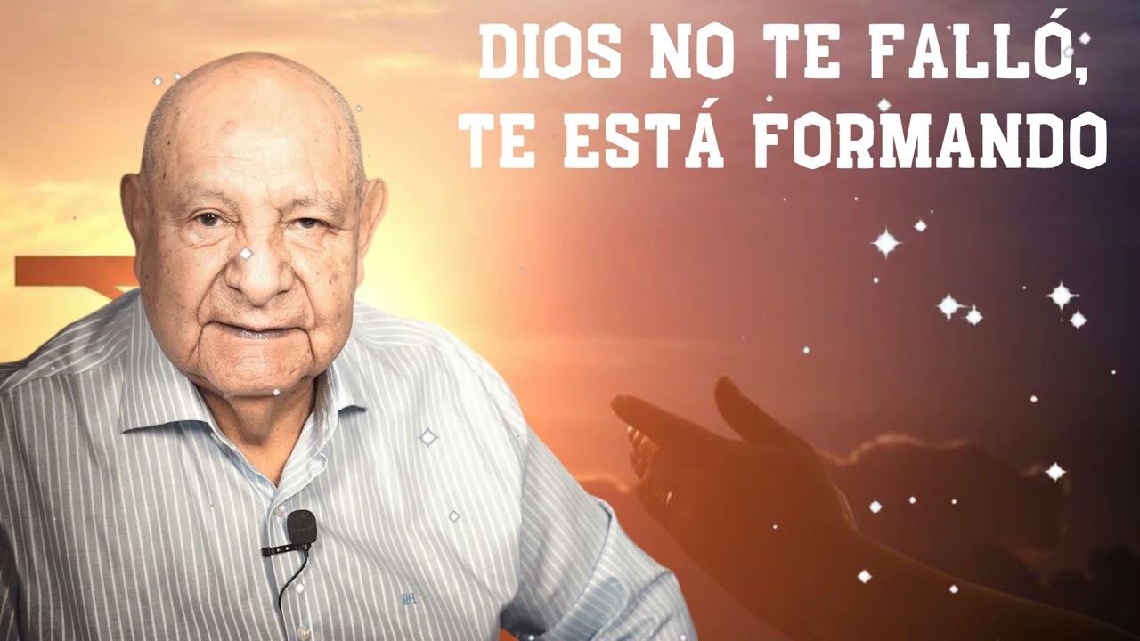 Dios No Te Falló, Te Está Formando  -  Pr.Bullón