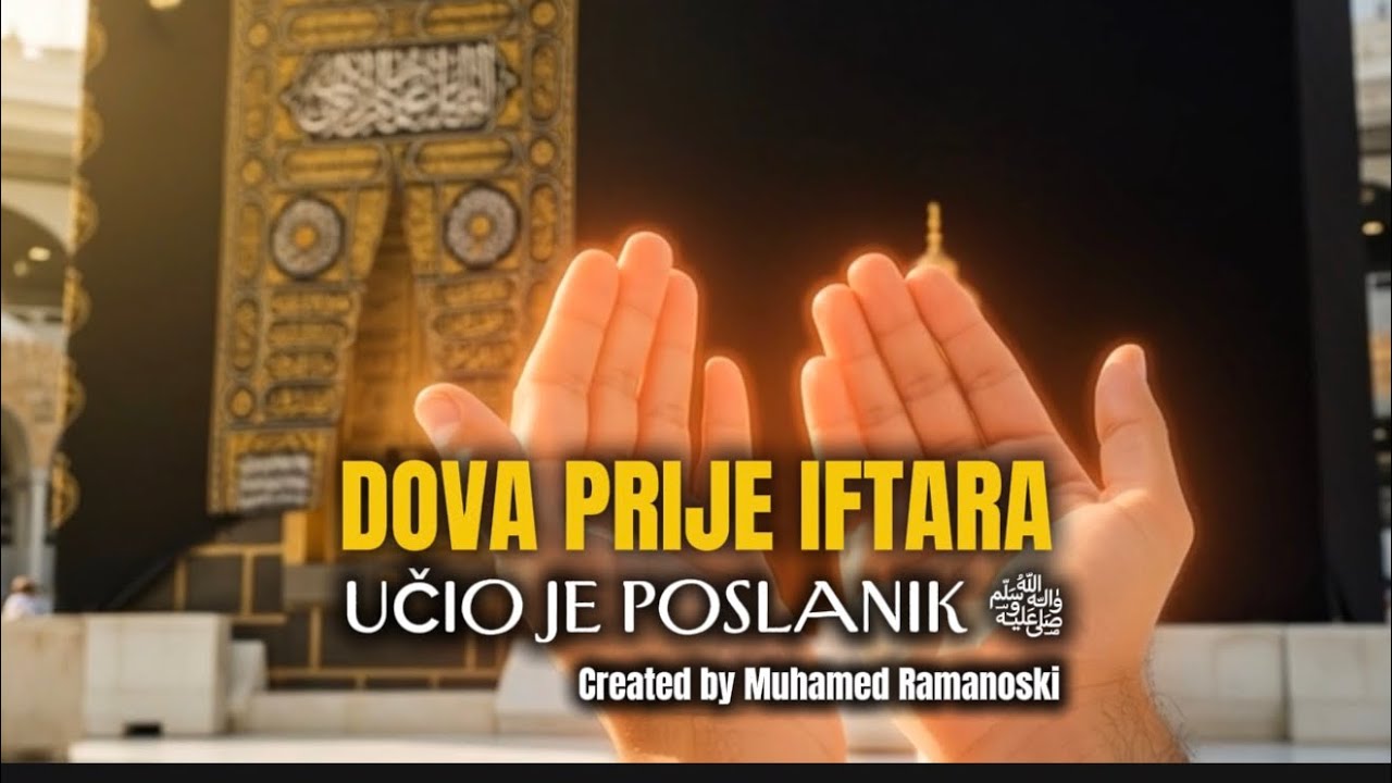 DOVA KOJU JE UČIO POSLANIK ﷺ PRIJE IFTARA — NE PROPUSTI!